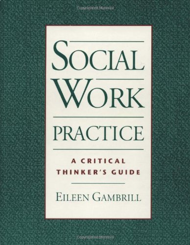 Stock image for Social Work Practice: A Critical Thinker's Guide for sale by HPB Inc.