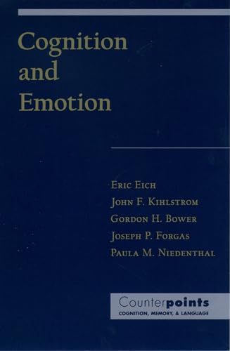 Cognition and Emotion (Counterpoints: Cognition, Memory, and Language) (9780195113341) by Eich, Eric; Kihlstrom, John F.; Bower, Gordon H.; Forgas, Joseph P.; Niedenthal, Paula M.