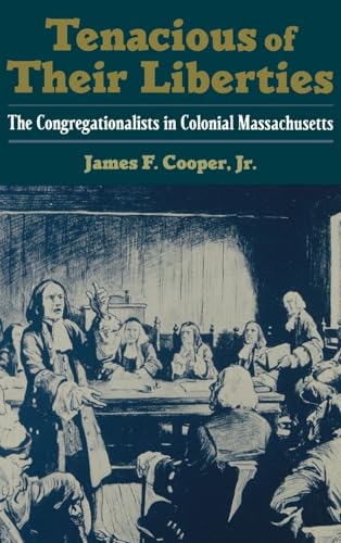 Beispielbild fr Tenacious of Their Liberties: The Congregationalists in Colonial Massachusetts (Religion in America) zum Verkauf von BooksRun