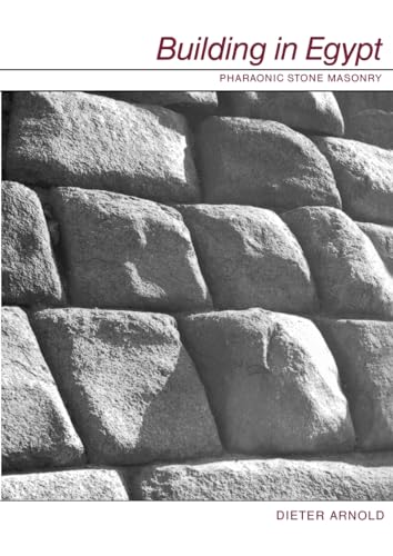 Beispielbild fr Building in Egypt : Pharaonic Stone Masonry zum Verkauf von Better World Books