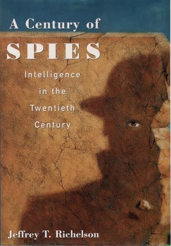 Stock image for A Century of Spies: Intelligence in the Twentieth Century for sale by WorldofBooks