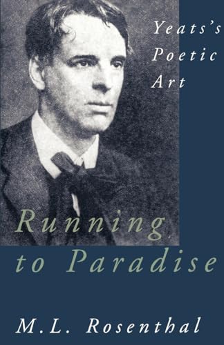 Beispielbild fr Running to Paradise: Yeats's Poetic Art zum Verkauf von HPB Inc.