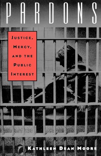 Imagen de archivo de Pardons: Justice, Mercy, and the Public Interest a la venta por HPB-Red