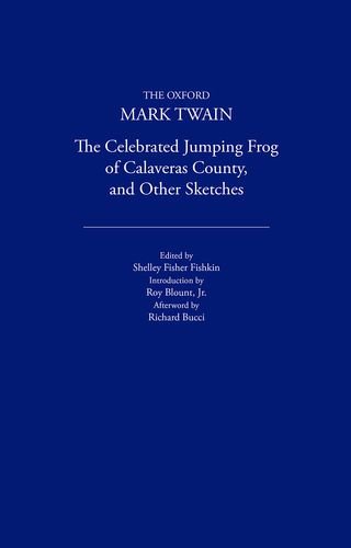 Imagen de archivo de The Celebrated Jumping Frog of Calaveras County, and Other Sketches (1867) (The Oxford Mark Twain) a la venta por Ergodebooks