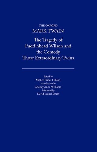 Beispielbild fr The Tragedy of Pudd'nhead Wilson and the Comedy Those Extraordinary Twins (1894) (The Oxford Mark Twain) zum Verkauf von Ann Becker