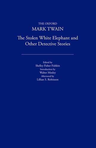 9780195114171: The Stolen White Elephant and Other Detectives Stories (The Oxford Mark Twain)
