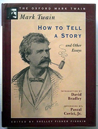 Stock image for The Oxford Mark Twain: How to Tell a Story and Other Essays for sale by Better World Books