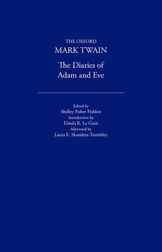 Imagen de archivo de The Diaries of Adam and Eve (1904, 1906) (The ^AOxford Mark Twain) a la venta por Housing Works Online Bookstore