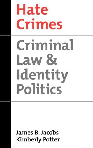 Beispielbild fr Hate Crimes: Criminal Law and Identity Politics (Studies in Crime and Public Policy) zum Verkauf von SecondSale