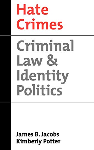 Stock image for Hate Crimes : Criminal Law and Identity Politics for sale by Better World Books