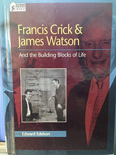 9780195114515: Francis Crick and James Watson: And the Building Blocks of Life (Oxford Portraits in Science)