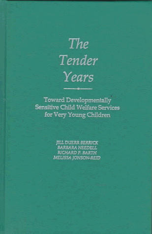 Stock image for The Tender Years : Toward Developmentally Sensitive Child Welfare Services for Very Young Children for sale by Robinson Street Books, IOBA