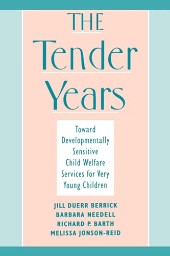 Beispielbild fr The Tender Years: Toward Developmentally Sensitive Child Welfare Services for Very Young Children (Child Welfare: A Series in Child Welfare Practice, Policy, and Research) zum Verkauf von Bookmans