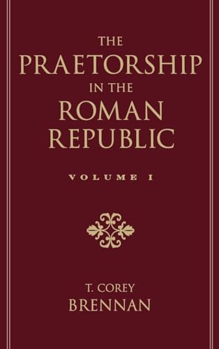 9780195114591: The Praetorship in the Roman Republic: Volume 1: Origins to 122 BC