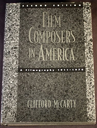 Imagen de archivo de Film Composers in America: A Filmography, 1911-1970 a la venta por Montclair Book Center