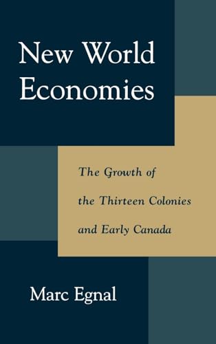 Stock image for New World Economies : The Growth of the Thirteen Colonies and Early Canada for sale by Better World Books