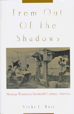 Stock image for From Out of the Shadows : Mexican Women in Twentieth-Century America for sale by Better World Books