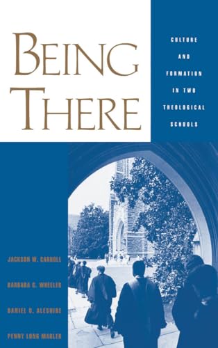 Stock image for Being There: Culture and Formation in Two Theological Schools (Religion in America) for sale by BooksRun