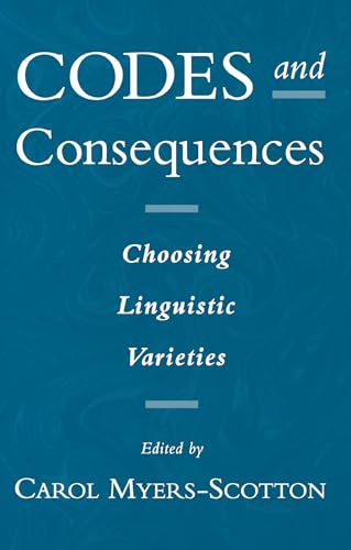 Stock image for Codes and Consequences: Choosing Linguistic Varieties for sale by Bookmans