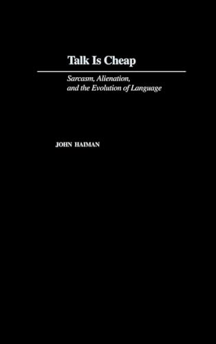 Stock image for Talk Is Cheap: Sarcasm, Alienation, and the Evolution of Language for sale by Housing Works Online Bookstore