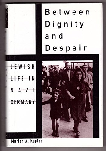 Beispielbild fr Between Dignity and Despair: Jewish Life in Nazi Germany (Studies in Jewish History) zum Verkauf von HPB-Emerald