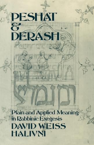 Beispielbild fr Peshat and Derash: Plain and Applied Meaning in Rabbinic Exegesis zum Verkauf von Big Bill's Books