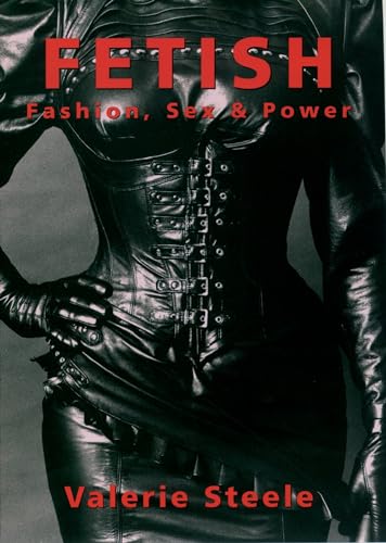 Beispielbild fr Fetish: Fashion, Sex & Power zum Verkauf von BooksRun