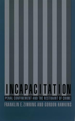 Beispielbild fr Incapacitation: Penal Confinement and the Restraint of Crime (Studies in Crime and Public Policy) zum Verkauf von SecondSale