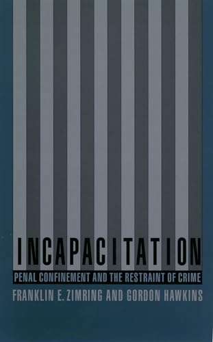 9780195115833: Incapacitation: Penal Confinement and the Restraint of Crime (Studies in Crime and Public Policy)