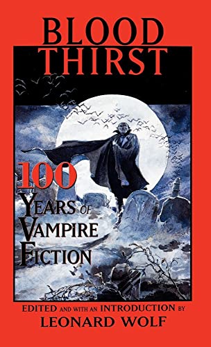Beispielbild fr Blood Thirst : 100 Years of Vampire Fiction zum Verkauf von Better World Books