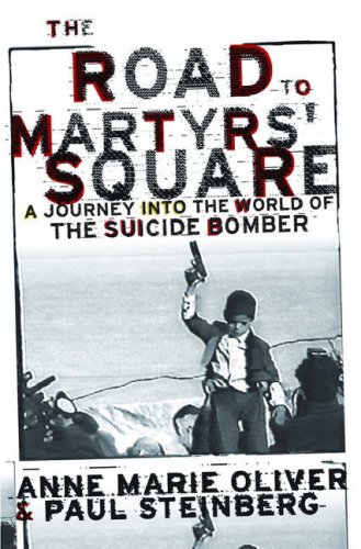 Stock image for The Road to Martyrs' Square: A Journey into the World of the Suicide Bomber for sale by Booketeria Inc.