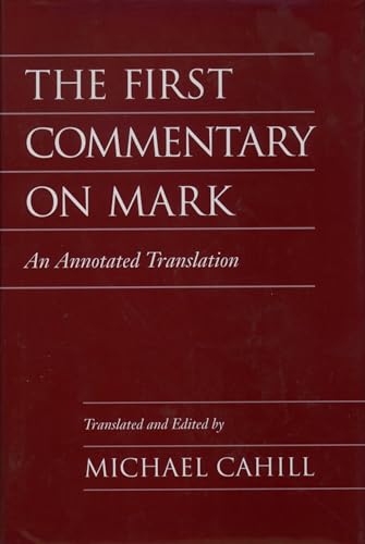 9780195116014: The First Commentary on Mark: An Annotated Translation