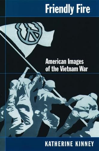 Stock image for Friendly Fire: American Images of the Vietnam War for sale by First Landing Books & Arts