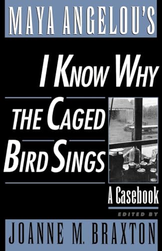 9780195116076: Maya Angelou's I Know Why the Caged Bird Sings: A Casebook (Casebooks in Criticism)