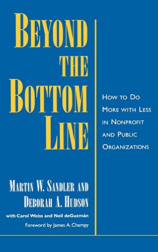 Stock image for Beyond the Bottom Line: How to Do More with Less in Nonprofit and Public Organizations for sale by ThriftBooks-Atlanta