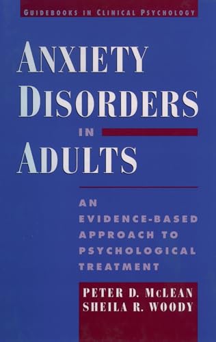 Imagen de archivo de Anxiety Disorders in Adults : An Evidence-Based Approach to Psychological Treatment a la venta por Better World Books: West