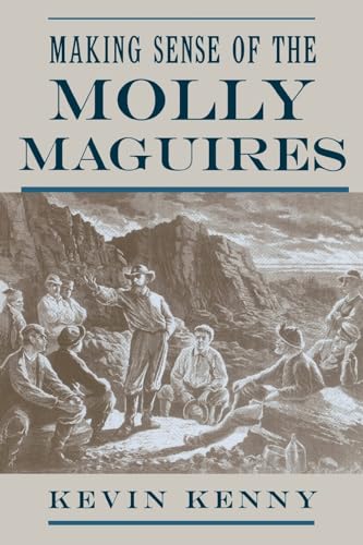 Making Sense of the Molly Maguires (9780195116311) by Kenny, Kevin