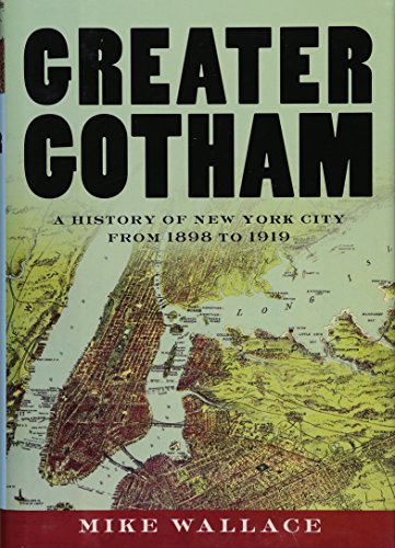 Beispielbild fr Greater Gotham: A History of New York City from 1898 to 1919 (The History of NYC Series) zum Verkauf von BooksRun