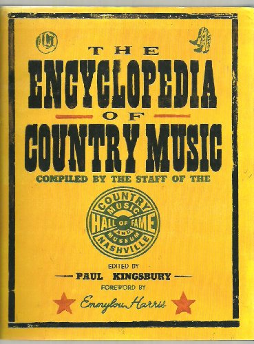 The Encyclopedia of Country Music: The Ultimate Guide to the Music