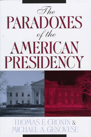 Stock image for The Paradoxes of the American Presidency Inscribed to Ex Secretary of State Warren Christopher for sale by PONCE A TIME BOOKS