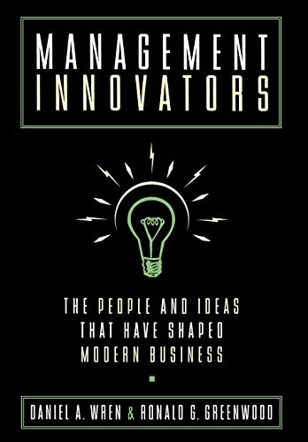 Beispielbild fr Management Innovators : The People and Ideas That Have Shaped Modern Business zum Verkauf von Better World Books