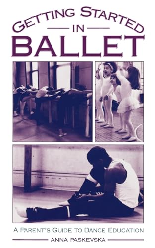 Beispielbild fr Getting Started in Ballet: A Parent's Guide to Dance Education zum Verkauf von HPB-Red