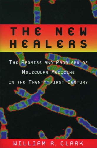 Beispielbild fr The New Healers: The Promise and Problems of Molecular Medicine in the Twenty-First Century zum Verkauf von Murphy-Brookfield Books