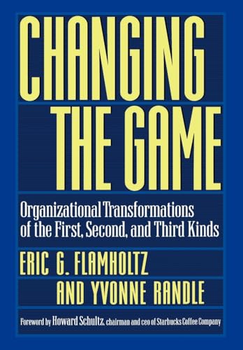 Beispielbild fr Changing the Game: Organizational Transformations of the First, Second, and Third Kinds zum Verkauf von Wonder Book