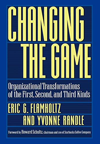 Imagen de archivo de Changing the Game: Organizational Transformations of the First, Second, and Third Kinds a la venta por Wonder Book