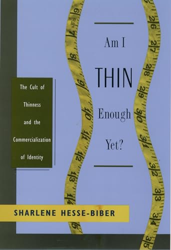 9780195117912: Am I Thin Enough Yet?: The Cult of Thinness and the Commercialization of Identity