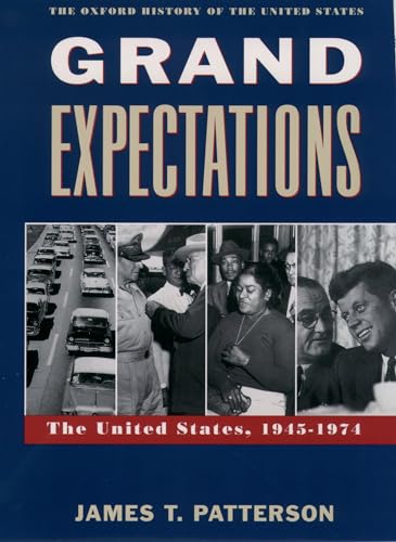 Imagen de archivo de Grand Expectations: The United States, 1945-1974 (Oxford History of the United States |v X) a la venta por Gulf Coast Books