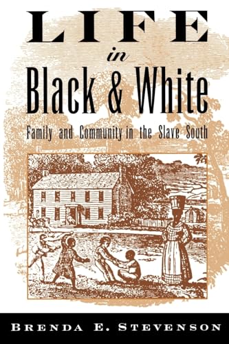 Stock image for Life in Black and White : Family and Community in the Slave South for sale by Better World Books: West