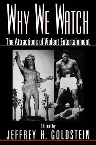 Stock image for Why We Watch : The Attractions of Violent Entertainment for sale by Better World Books