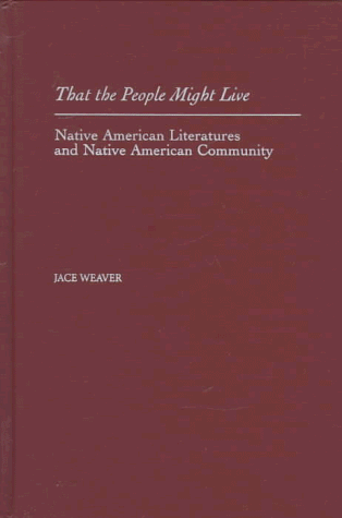 Beispielbild fr That the People Might Live: Native American Literatures and Native American Community zum Verkauf von Ergodebooks